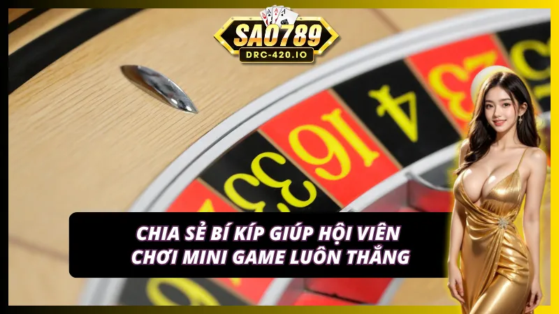 Chia sẻ một vài bí quyết chơi mini game Sao789 hiệu quả
